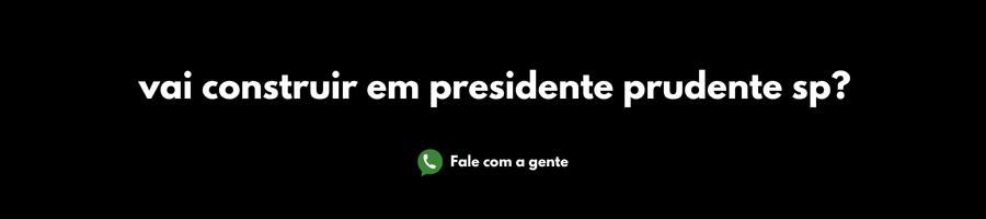 vai construir em presidente prudente sp?